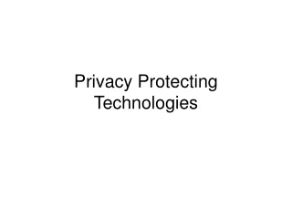 Privacy Protecting Technologies