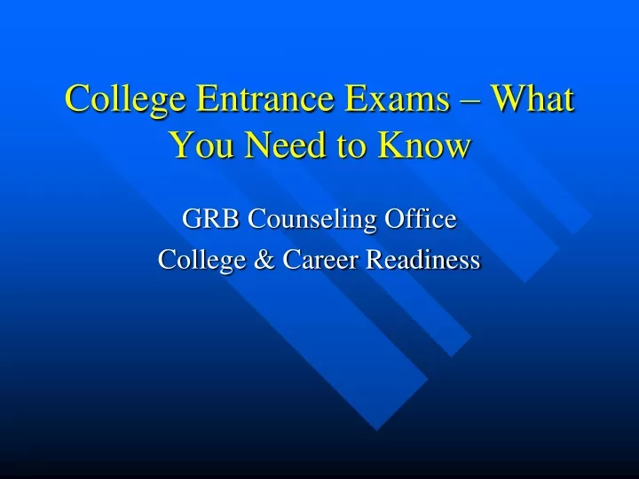 college entrance exams what you need to know