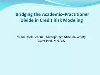Bridging the Academic–Practitioner Divide in Credit Risk Modeling