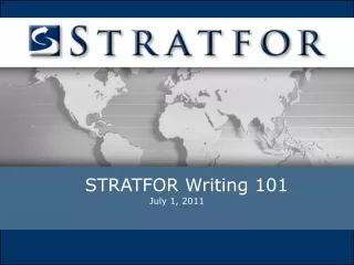 STRATFOR Writing 101 July 1, 2011