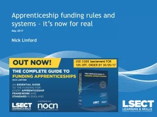Apprenticeship funding rules and systems –  it’s now for real May 2017 Nick Linford