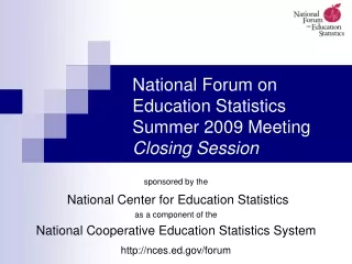 National Forum on Education Statistics Summer 2009 Meeting Closing Session