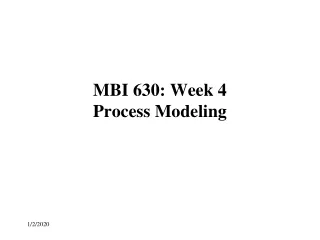 MBI 630: Week 4 Process Modeling