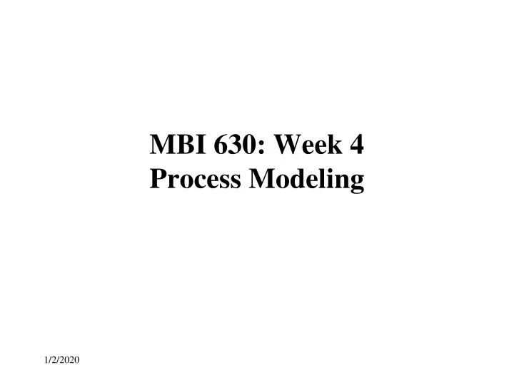 mbi 630 week 4 process modeling