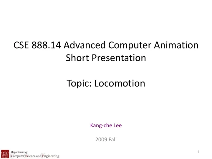 cse 888 14 advanced computer animation short presentation topic locomotion