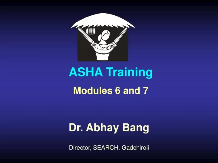 asha training modules 6 and 7