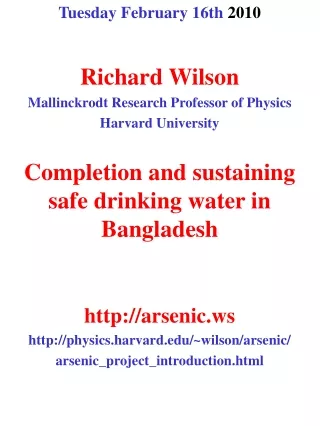 Tuesday February 16th  2010 Richard Wilson Mallinckrodt Research Professor of Physics