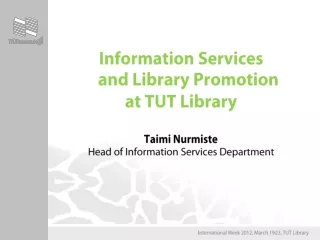 Information Services      and Library Promotion  at TUT Library