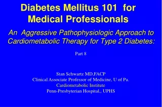 Diabetes Mellitus 101  for  Medical Professionals