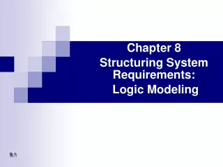 Chapter 8 Structuring System Requirements:  Logic Modeling