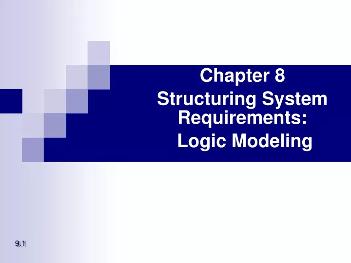chapter 8 structuring system requirements logic modeling