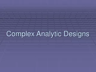 Complex Analytic Designs