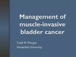 Management of muscle-invasive bladder cancer