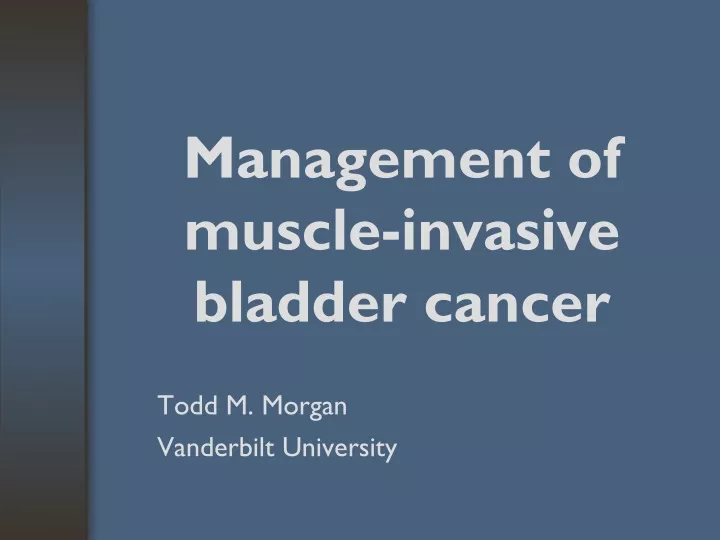 management of muscle invasive bladder cancer