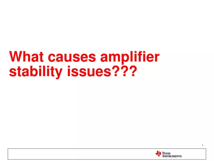 what causes amplifier stability issues