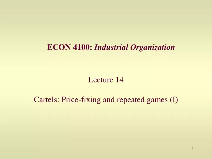 lecture 14 cartels price fixing and repeated games i
