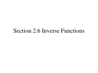 Section 2.6 Inverse Functions
