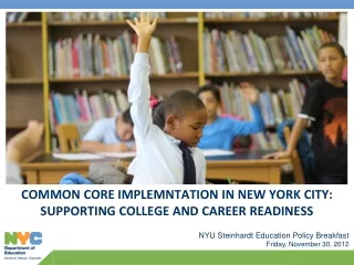 COMMON CORE IMPLEMNTATION IN NEW YORK CITY: SUPPORTING COLLEGE AND CAREER READINESS