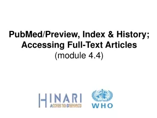 PubMed/Preview, Index &amp; History;  Accessing Full-Text Articles (module 4.4)
