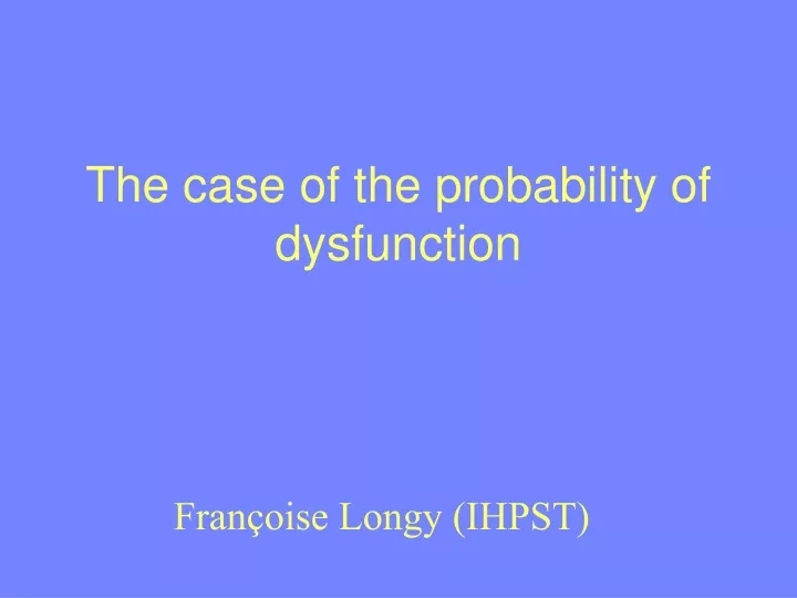 the case of the probability of dysfunction