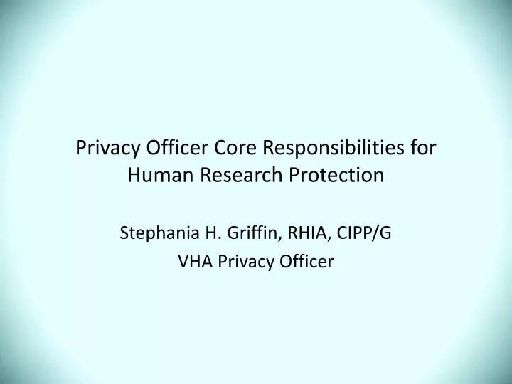 privacy officer core responsibilities for human research protection