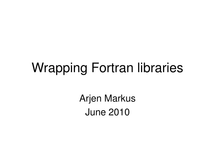 wrapping fortran libraries