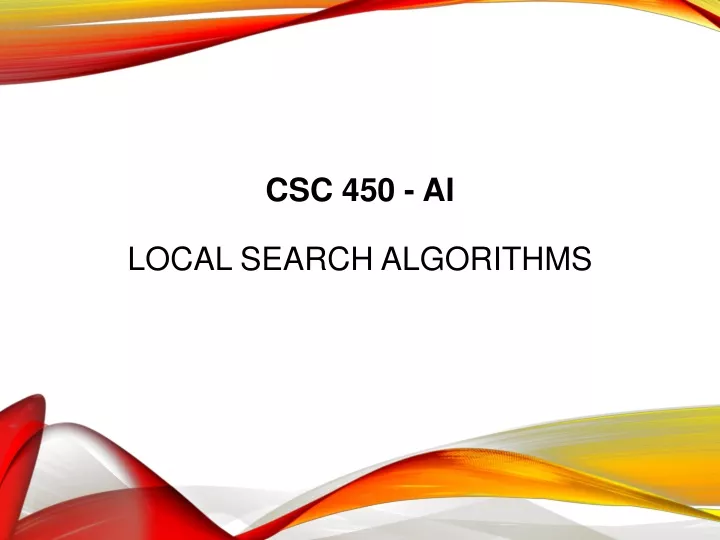 csc 450 ai local search algorithms