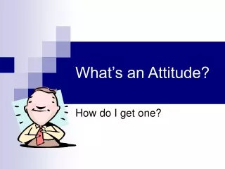 What’s an Attitude?