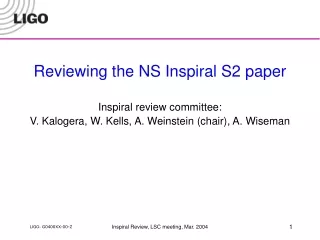 Reviewing the NS Inspiral S2 paper Inspiral review committee: