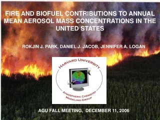 FIRE AND BIOFUEL CONTRIBUTIONS TO ANNUAL MEAN AEROSOL MASS CONCENTRATIONS IN THE UNITED STATES