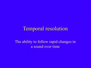 Temporal resolution