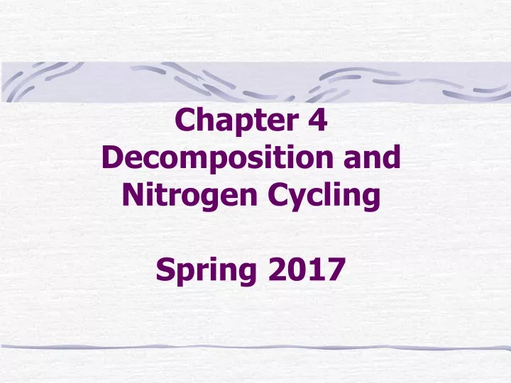 chapter 4 decomposition and nitrogen cycling spring 2017