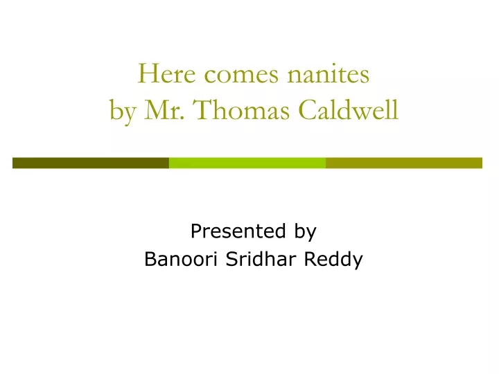 here comes nanites by mr thomas caldwell