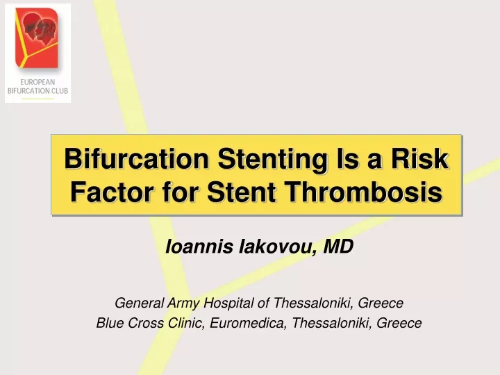 bifurcation stenting is a risk factor for stent thrombosis