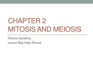 Chapter 2 Mitosis and Meiosis