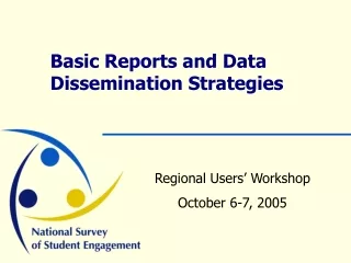Basic Reports and Data Dissemination Strategies