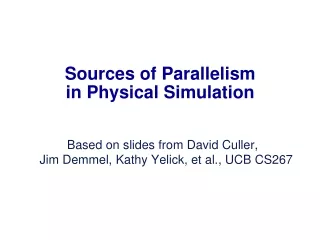 Sources of Parallelism in Physical Simulation