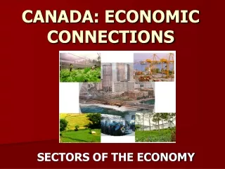 CANADA: ECONOMIC CONNECTIONS
