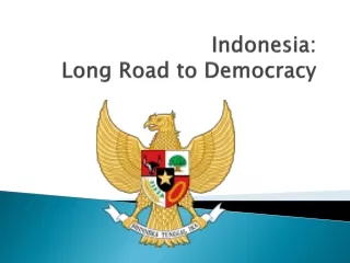 Indonesia:  Long Road to Democracy