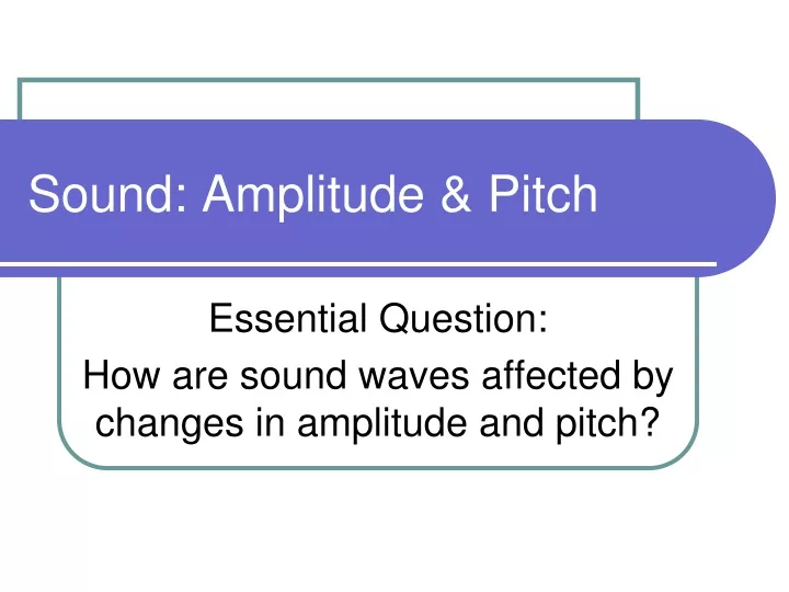 sound amplitude pitch