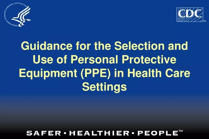 guidance for the selection and use of personal protective equipment ppe in health care settings
