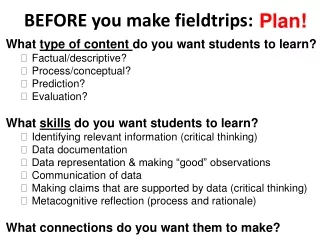 BEFORE you make fieldtrips: