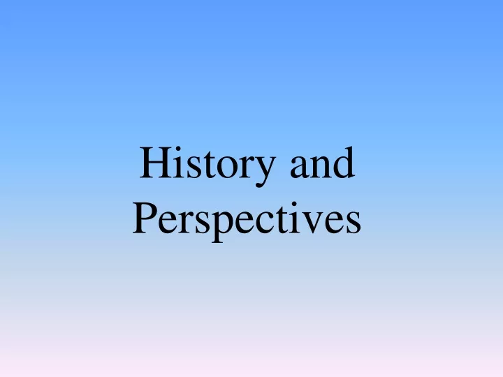 history and perspectives