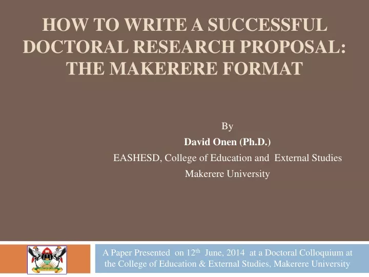 how to write a successful doctoral research proposal the makerere format