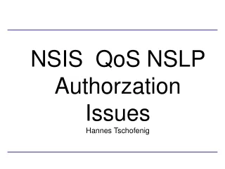 NSIS  QoS NSLP Authorzation Issues Hannes Tschofenig