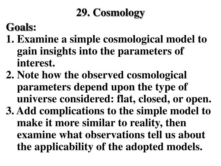 29 cosmology goals 1 examine a simple