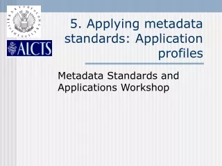 5. Applying metadata standards: Application profiles