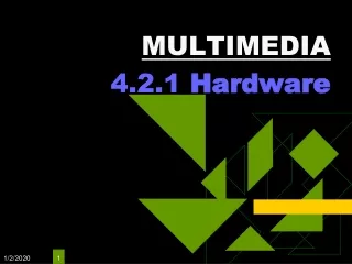 MULTIMEDIA 4.2.1  Hardware
