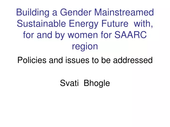 building a gender mainstreamed sustainable energy future with for and by women for saarc region