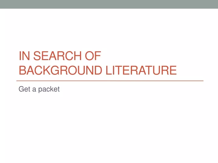 in search of background literature